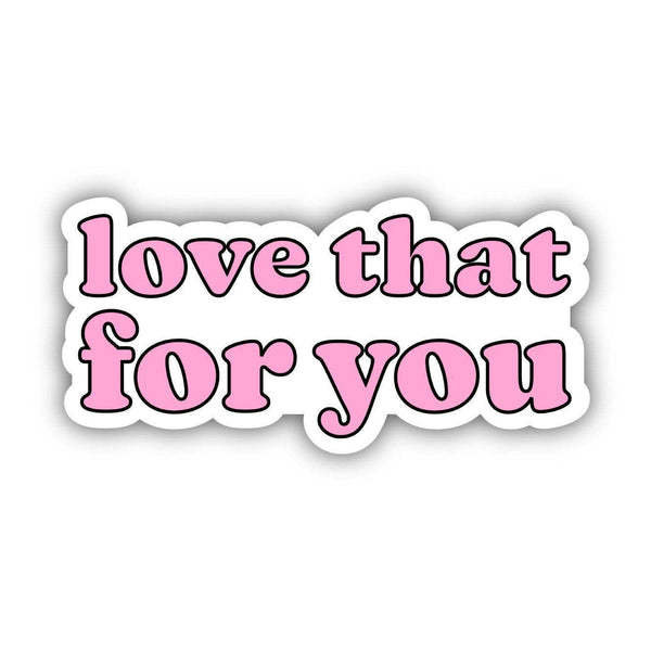 Love That For You Pink Aesthetic Sticker